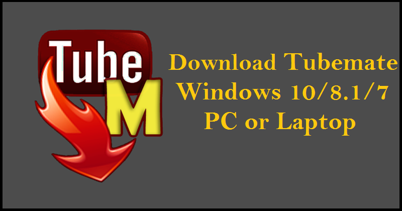 Download Tubemate For Windows 8